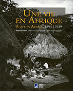 Une vie en Afrique - 1894-1939 - Henri Gaden