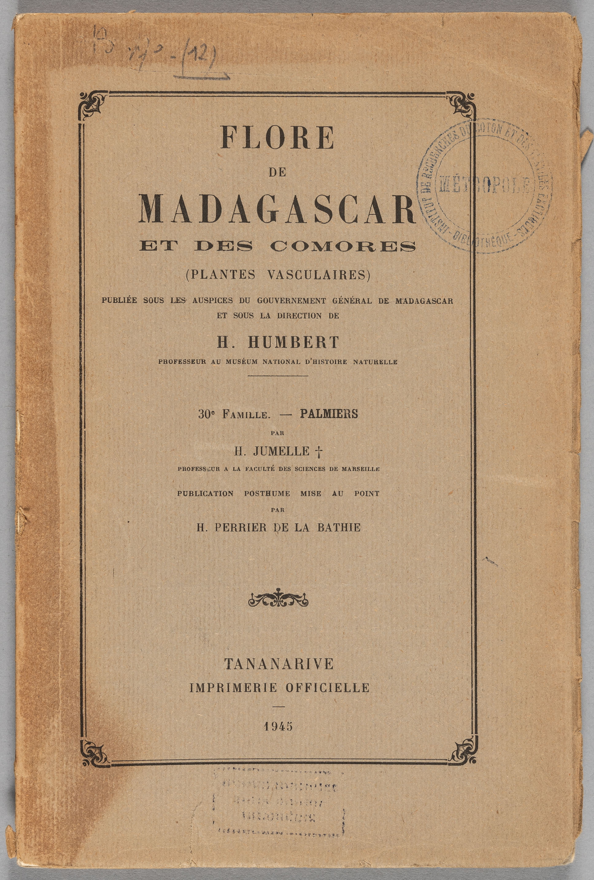 Jumelle, Henri, Humbert, Henri, Flore de Madagascar et des Comores (plantes vasculaires). 30e famille, Palmiers, Tananarive : Imprimerie officielle, 1945, BIB SOM d3456