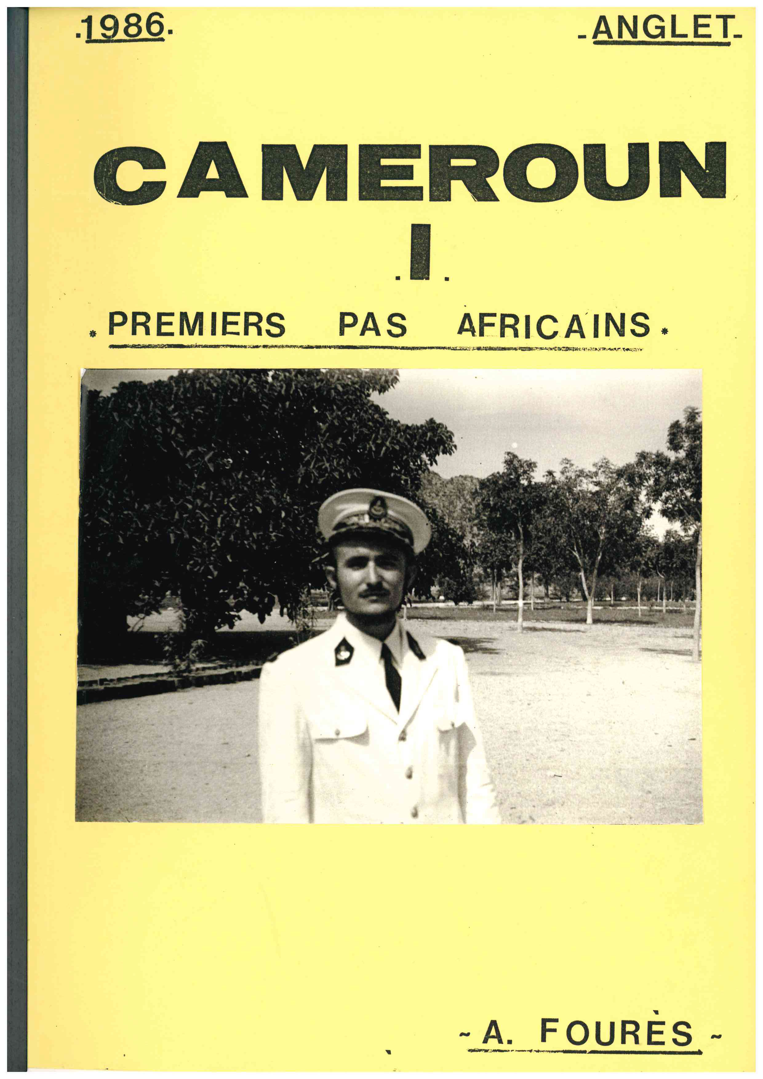 Antoine Fourès, Fascicule « Cameroun 1, premiers pas africains, 1961-1967 », 1986, 180 APOM 1