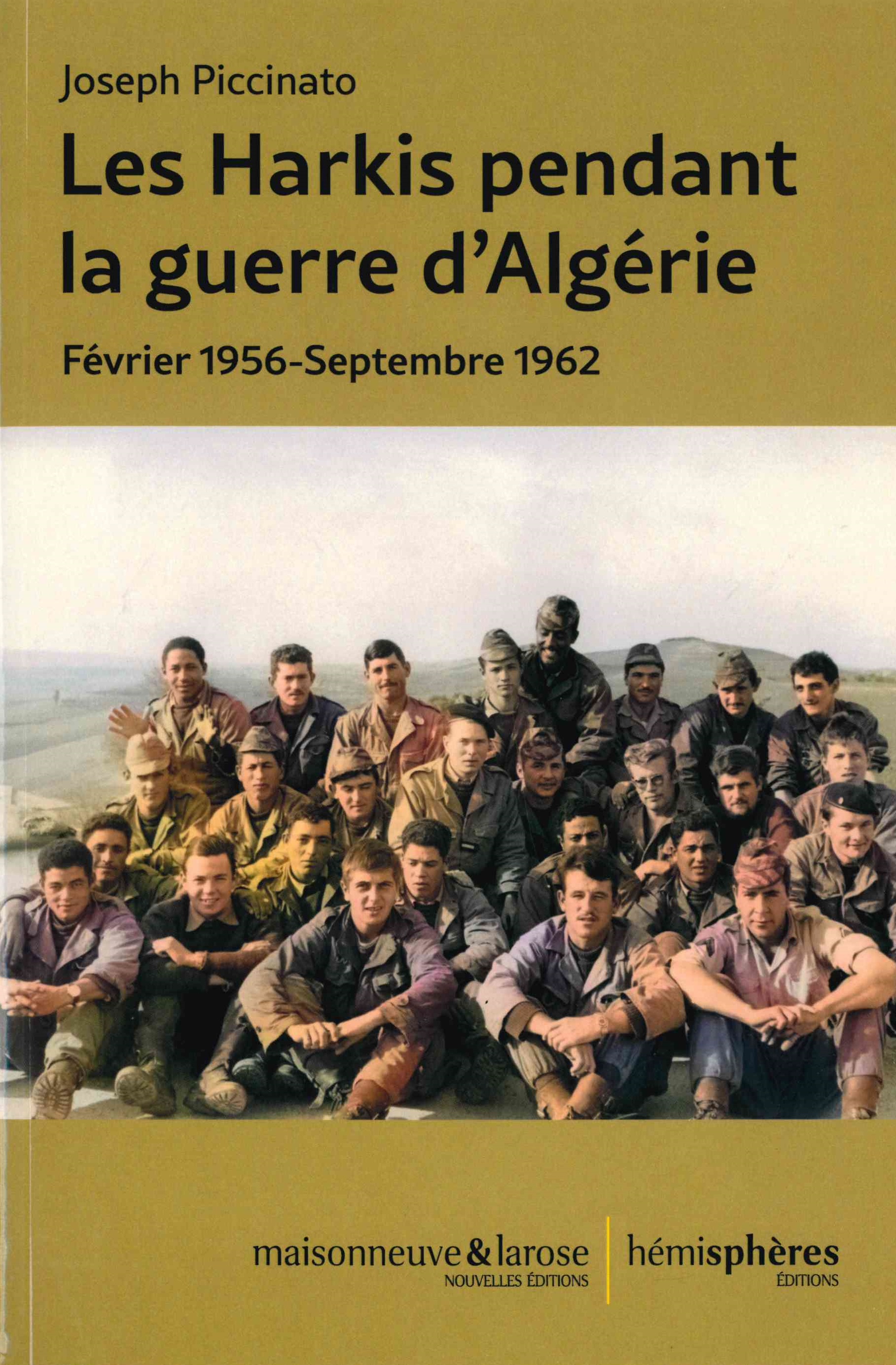 Les harkis pendant la guerre d'Algérie : février 1956-septembre 1962