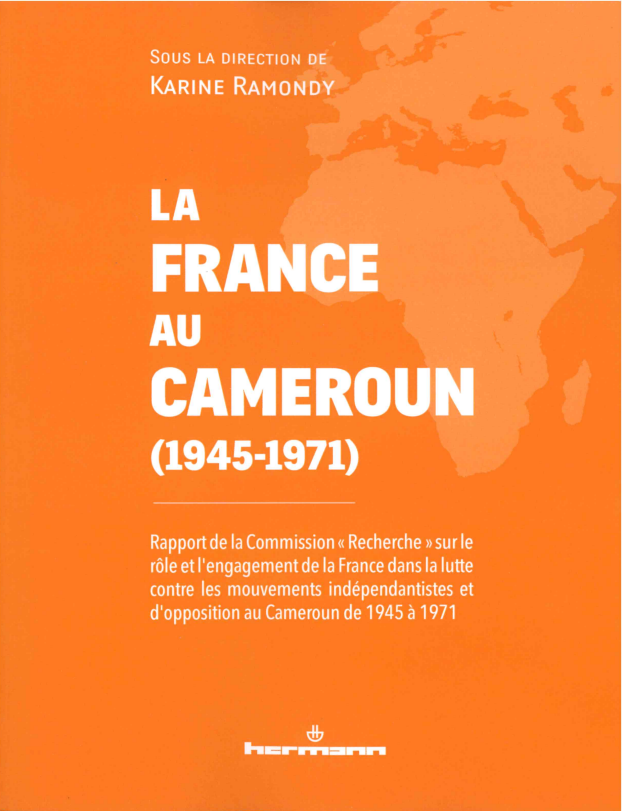 La France au Cameroun (1945-1971). Rapport de la Commission 