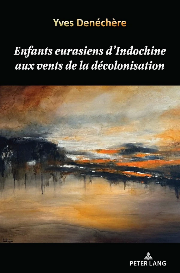 Enfants eurasiens d’Indochine aux vents de la décolonisation,