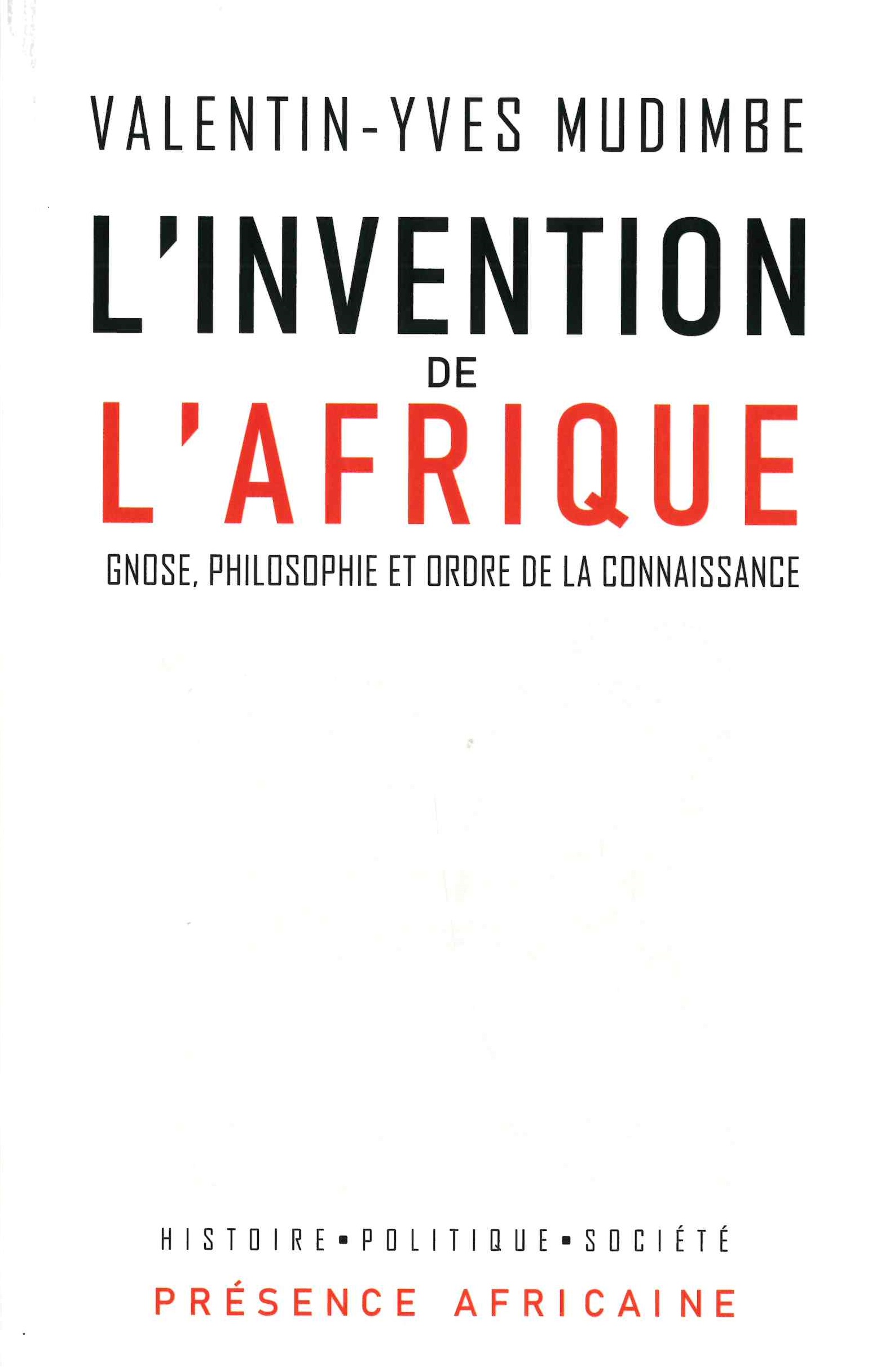 Mudimbe (Valentin-Yves), L’invention de l’Afrique : Gnose, philosophie et ordre de la connaissance