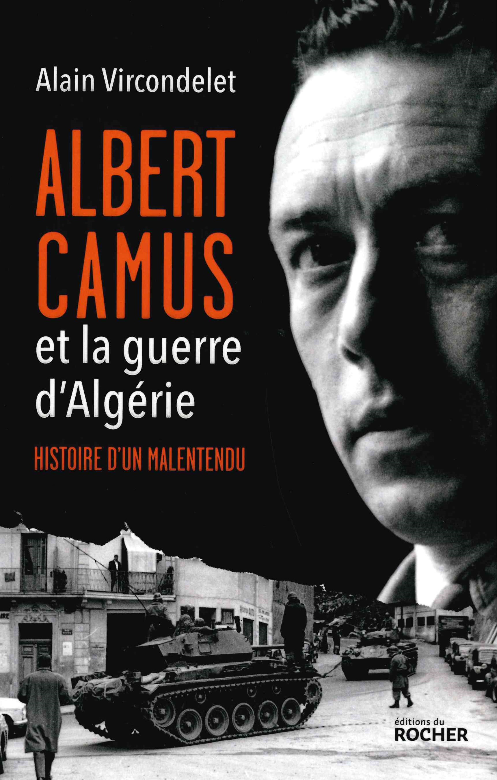 Vircondelet (Alain), Albert Camus et la guerre d’Algérie. Histoire d’un malentendu