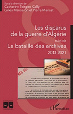 Manceron (Gilles), Mansa (Pierre), Teitgen-Colly (Catherine) Dir., Les disparus de la guerre d’Algérie suivi de la bataille des archives : 2018-2021