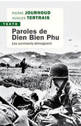 Journoud (Pierre), Tertrais (Hugues), Paroles de Dien Bien Phu : les survivants témoignent