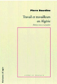 Bourdieu (Pierre), Travail et travailleurs en Algérie