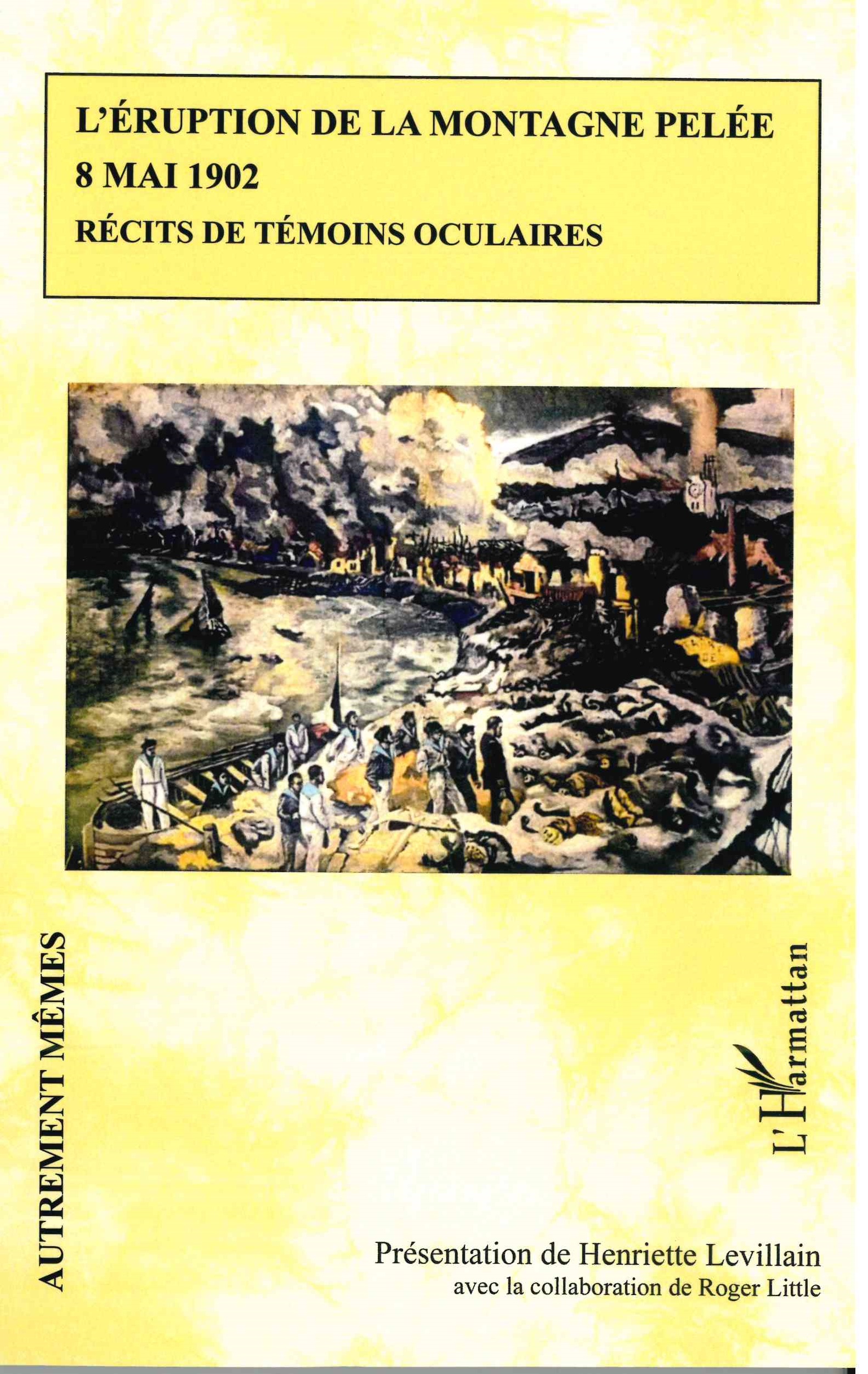 L’éruption de la montagne Pelée 8 mai 1902 : récits de témoins oculaires