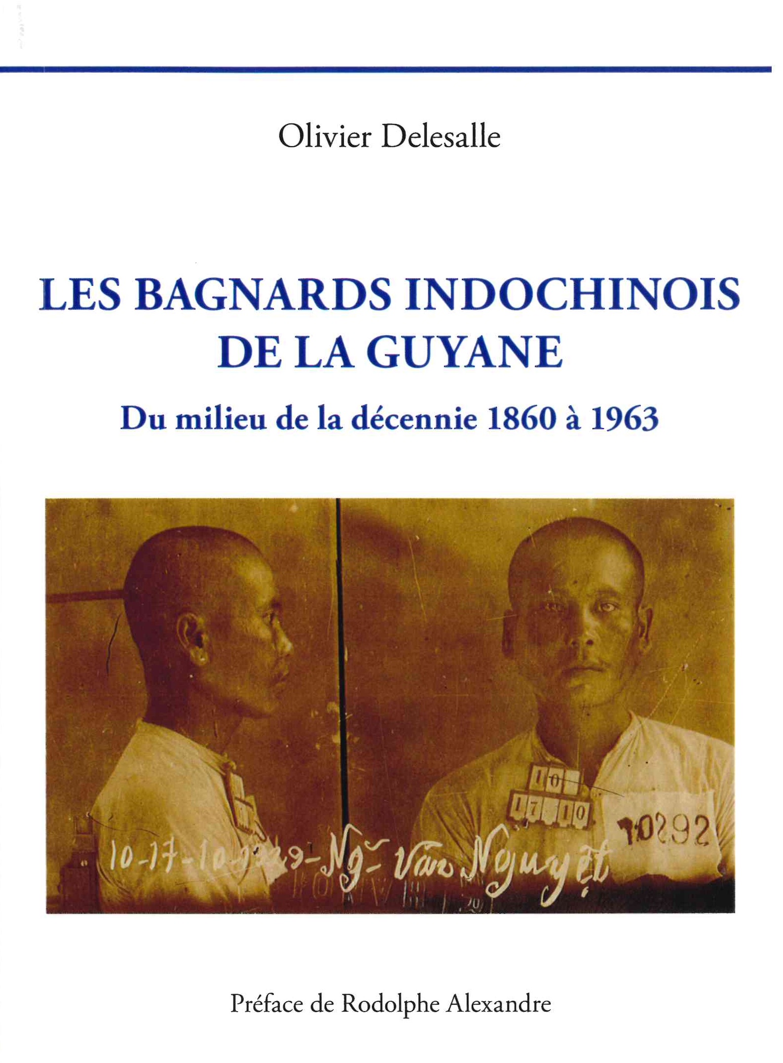 Les bagnards indochinois de la Guyane : du milieu de la décennie 1860 à 1963
