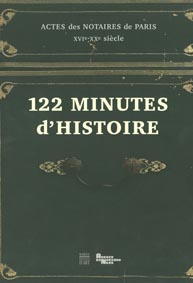 122 minutes d'histoire: Actes des Notaires de Paris, XVIe-XXe siècle (2012)