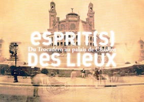 Esprit (s) des lieux Du Trocadéro au palais de Chaillot - Une coédition Cité de l’Architecture et du patrimoine et les Archives nationales 