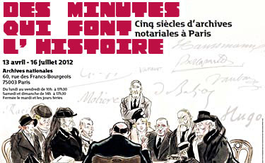 Des minutes qui font l&rsquo;histoire. Cinq si&egrave;cles d&rsquo;archives notariales à Paris (catalogue de l&rsquo;exposition), Paris, Archives nationales/Somogy &eacute;ditions d&rsquo;art, 2012, 208 p. (prix 32 euros)