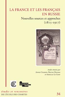 La France et les Fran&ccedil;ais en Russie. Nouvelles sources et approches (1815-1917)